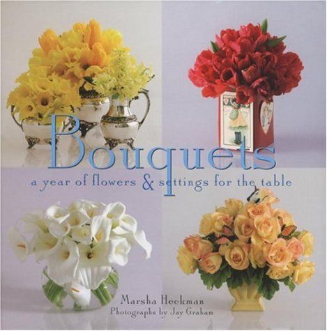 Beispielbild fr Bouquets : A Year of Flowers and Settings for the Table zum Verkauf von Better World Books