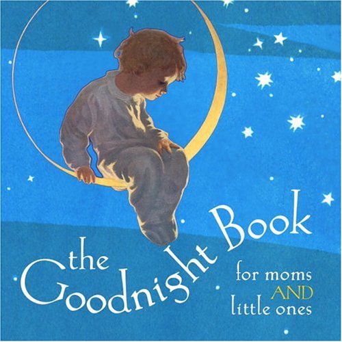 Beispielbild fr The Goodnight Book For Moms and little Ones zum Verkauf von Goodwill