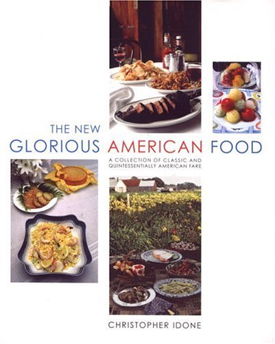 9781932183740: The New Glorious American Food: A Collection of Classic and Quintessentially American Fare