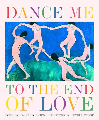 Beispielbild fr Dance Me to the End of Love (Art & Poetry) (Art & Poetry S.) zum Verkauf von Goldstone Books