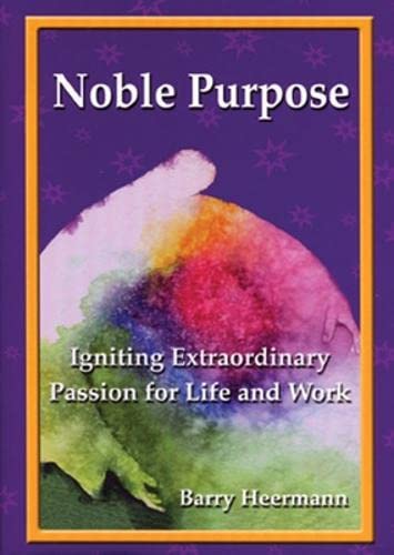 Stock image for Noble Purpose: Igniting Extraordinary Passion for Life and Work for sale by SecondSale