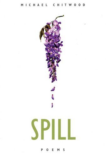 Imagen de archivo de Spill: Poems a la venta por Raritan River Books