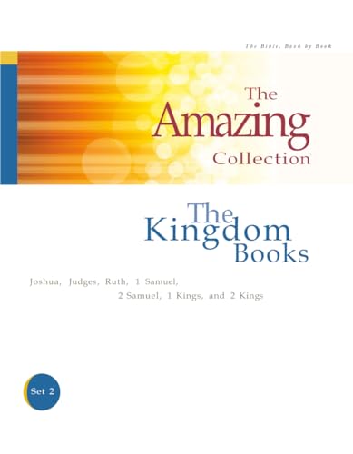 Stock image for The Kingdom Books: Joshua, Judges, Ruth, 1 Samuel, 2 Samuel, 1 Kings, and 2 Kings (The Amazing Collection: The Bible: Book by Book) (Volume 2) for sale by SecondSale