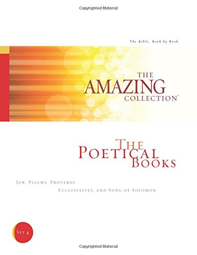Stock image for The Poetical Books: Job, Psalms, Proverbs, Ecclesiastes, and Song of Solomon (The Amazing Collection: The Bible, Book by Book) (Volume 4) for sale by SecondSale