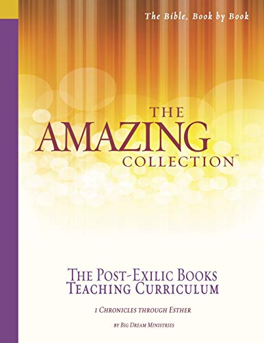 Stock image for The Amazing Collection the Post-Exilic Books Teaching Curriculum: 1 Chronicles Through Esther for sale by GF Books, Inc.