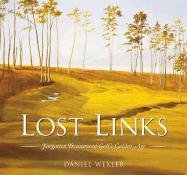 9781932202038: Lost Links: Forgotten Treasures of Golf's Golden Age
