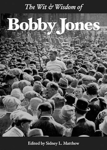 Stock image for The Wit and Wisdom of Bobby Jones for sale by Better World Books
