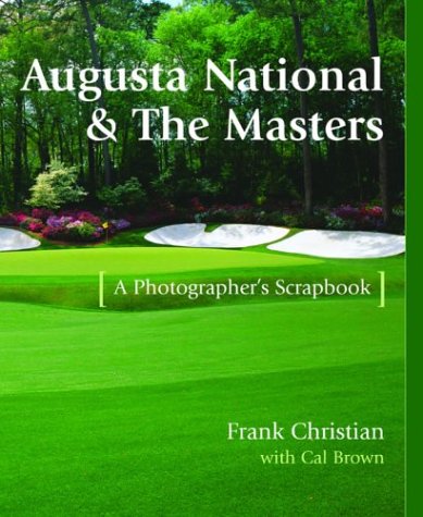 Beispielbild fr Augusta National & the Masters: A Photographer's Scrapbook zum Verkauf von Wonder Book