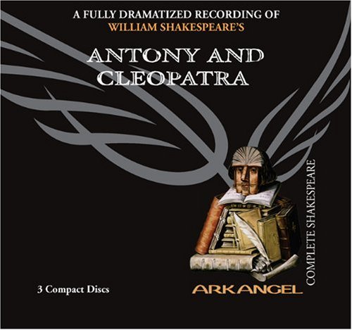 9781932219036: Antony and Cleopatra (Arkangel Complete Shakespeare)