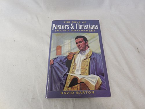 Stock image for The Role of Pastors and Christians in Civil Government for sale by Wonder Book