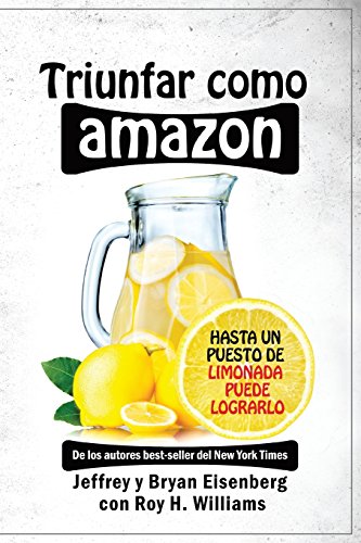 Imagen de archivo de Triunfar como Amazon: Hasta un puesto de limonada puede lograrlo (Spanish Edition) a la venta por GF Books, Inc.