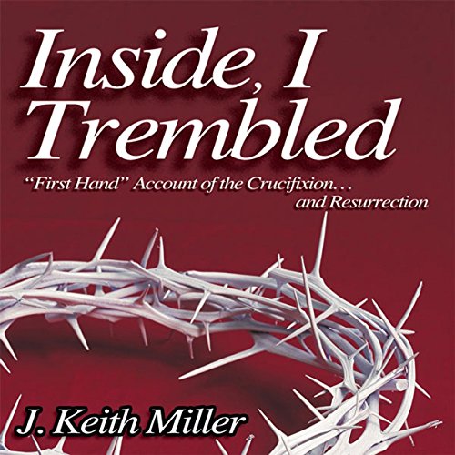 Inside, I Trembled (9781932226164) by Miller, J. Keith