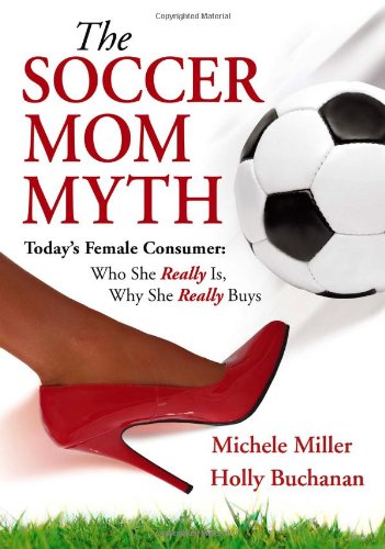 9781932226560: The Soccer Mom Myth