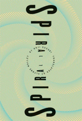 Spiral (Ring Series, Book 2) (9781932234169) by Koji Suzuki