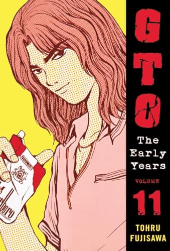 GTO: The Early Years Volume 11 (Great Teacher Onizuka) (9781932234756) by Fujisawa, Toru