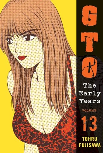 Beispielbild fr GTO: The Early Years, Volume 13 (Great Teacher Onizuka) zum Verkauf von Books Unplugged