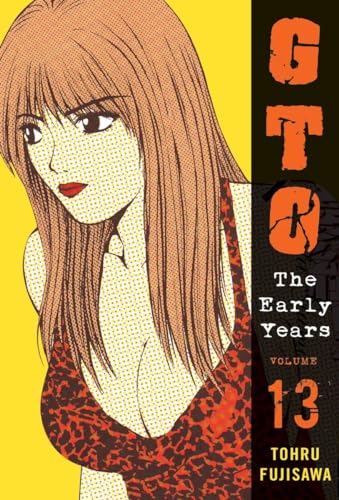 Imagen de archivo de GTO: The Early Years, Volume 13 (Great Teacher Onizuka) a la venta por Books Unplugged