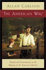 9781932236118: The "American Way": Family and Community in the Shaping of the American Identity