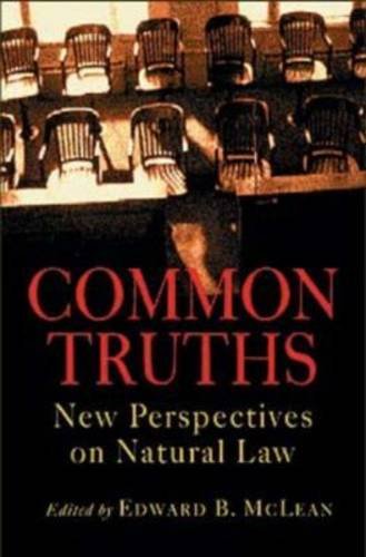 Stock image for Common Truths: New Perspectives on Natural Law for sale by SecondSale