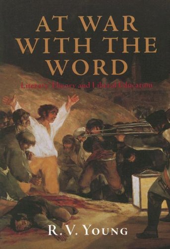 Stock image for At War With the Word: Literary Theory and Liberal Education for sale by KuleliBooks