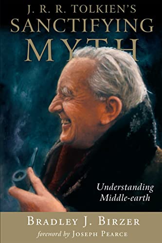 Stock image for J.R.R. Tolkien's Sanctifying Myth: Understanding Middle-Earth for sale by HPB-Ruby