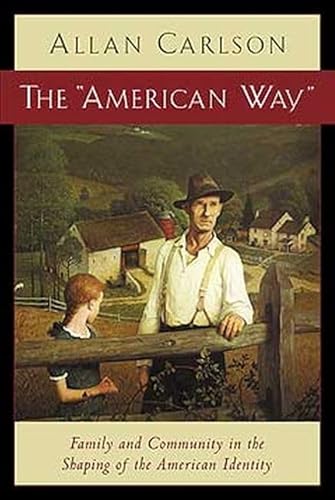 Beispielbild fr The American Way: Family and Community in the Shaping Of American Identity zum Verkauf von Save With Sam