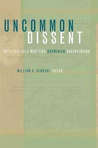 9781932236309: Uncommon Dissent: Intellectuals Who Find Darwinism Unconvincing