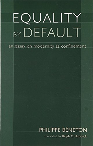 Beispielbild fr Equality By Default: An Essay On Modernity As Confinement (Crosscurrents) zum Verkauf von SecondSale