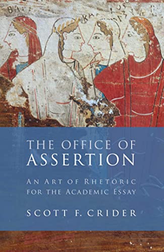 Beispielbild fr Office Of Assertion: An Art Of Rhetoric For Academic Essay zum Verkauf von BooksRun