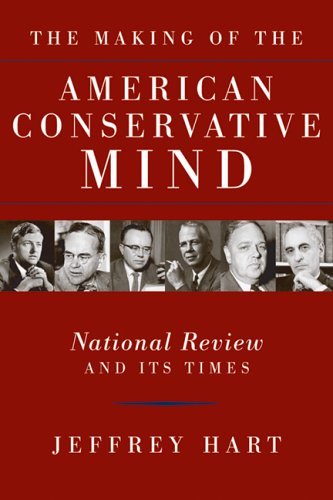 Beispielbild fr The Making of the American Conservative Mind: National Review and Its Times zum Verkauf von Save With Sam