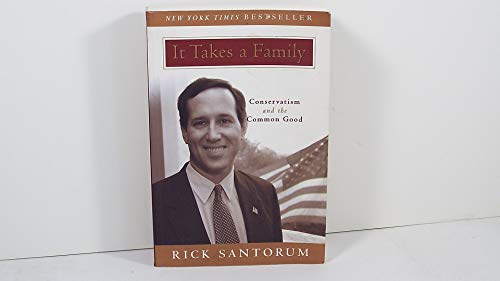 Beispielbild fr It Takes a Family : Conservatism and the Common Good zum Verkauf von Better World Books