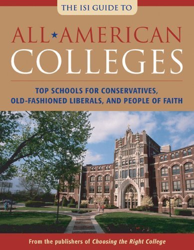 Beispielbild fr All-American Colleges: Top Schools for Conservatives, Old-Fashioned Liberals, and People of Faith zum Verkauf von Wonder Book