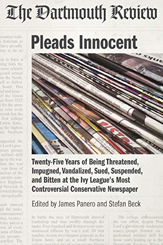 Beispielbild fr The Dartmouth Review Pleads Innocent; Twenty-Five Years of Being Threatened, Impugned, Vandalized, Sued. zum Verkauf von Argosy Book Store, ABAA, ILAB