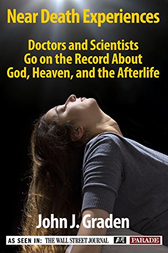 Stock image for The Near-Death Experiences of Doctors and Scientists: Doctors and Scientists Go On The Record About God, Heaven, and The Afterlife (True Near-Death Experiences series) for sale by HPB Inc.