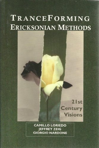 Stock image for TranceForming Ericksonian Methods: 21st Century Visions for sale by HPB-Red