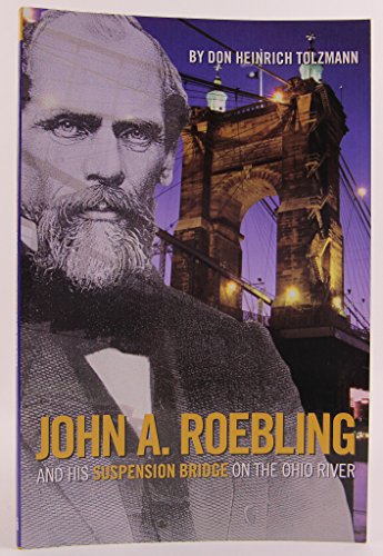 Stock image for John A. Roebling and His Suspension Bridge on the Ohio River for sale by GoldBooks