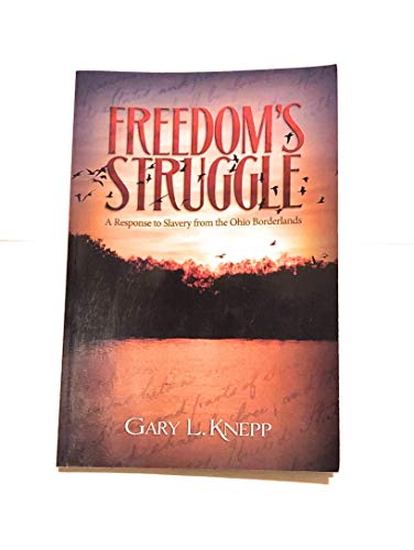 Beispielbild fr Freedom's Struggle: A Response to Slavery from the Ohio Borderlands zum Verkauf von Lowry's Books