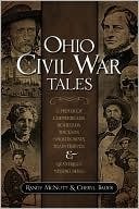 Beispielbild fr OHIO CIVIL WAR TALES: A PRIMER OF COPPERHEADS, HOTHEADS, TINCLADS, ABOLITIONISTS, TRAIN THIEVES, AND QUANTRILL'S MISSING SKULL zum Verkauf von ThriftBooks-Dallas