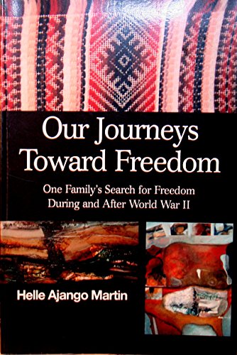 Beispielbild fr Our Journeys Toward Freedom: One Family's Search for Freedom During and After World War II zum Verkauf von ThriftBooks-Atlanta