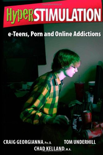 9781932252040: Title: Hyperstimulation Teens Porn and Online Addictions