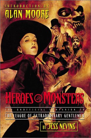 9781932265040: Heroes & Monsters: The Unofficial Companion to the League of Extraordinary Gentlemen