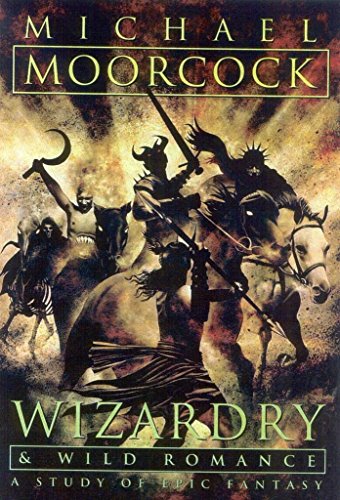 Stock image for Wizardry and Wild Romance: A Study of Epic Fantasy for sale by KuleliBooks