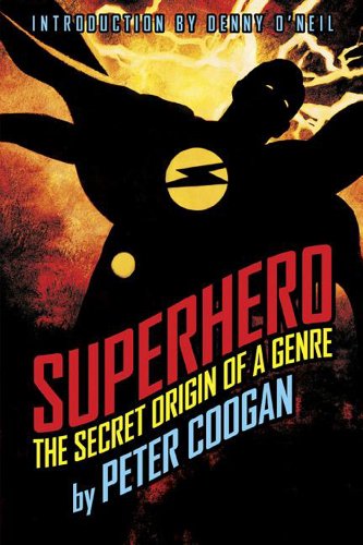 Beispielbild fr Superhero : The Secret Origin of a Genre zum Verkauf von Better World Books