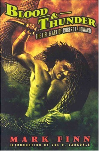 Stock image for Blood and Thunder: The Life and Art of Robert E. Howard for sale by HPB-Diamond