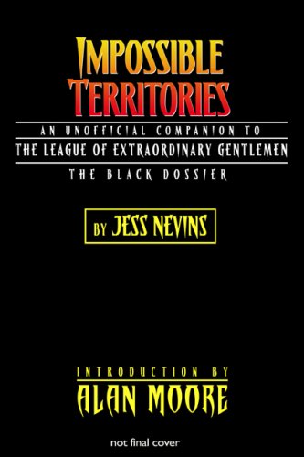 9781932265248: Impossible Territories: An Unofficial Companion to the League of Extraordinary Gentlemen, The Black Dossier