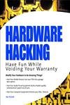 9781932266832: Hardware Hacking: Have Fun while Voiding your Warranty