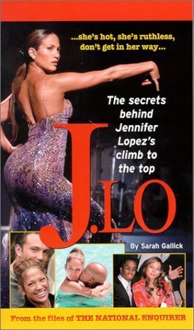 Stock image for J.Lo: The Secret Behind Jennifer Lopez's Climb to the Top for sale by HPB-Emerald