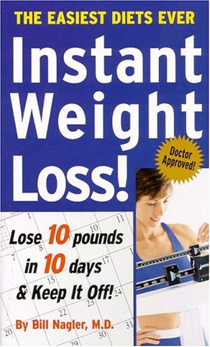 Stock image for Instant Weight Loss : Lose 10 Pounds in One Week for sale by Better World Books