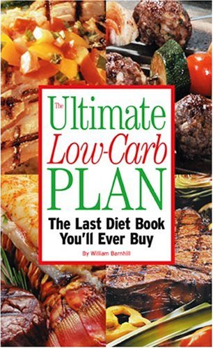 Stock image for The Ultimate Low Carb Diet: The Last Diet Book You'll Ever Buy for sale by ThriftBooks-Atlanta