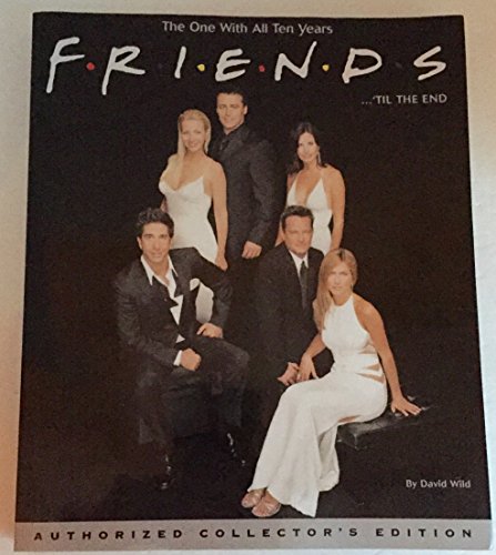 Stock image for Friends til the End: The Official Celebration of All Ten Years for sale by Zoom Books Company